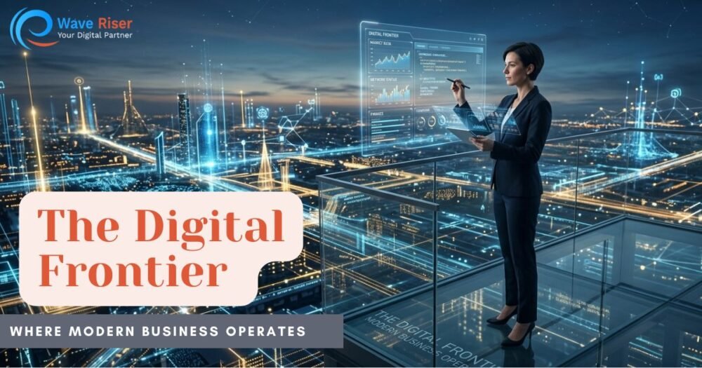 The Digital Frontier Where Modern Business Operates