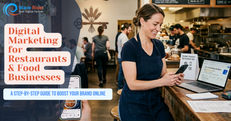Digital Marketing for Restaurants & Food Businesses: A Step-by-Step Guide to Boost Your Brand Online