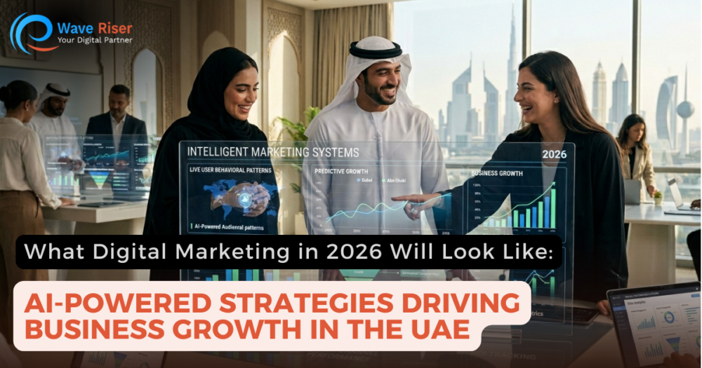What Digital Marketing in 2026 Will Look Like: AI-Powered Strategies Driving Business Growth in the UAE