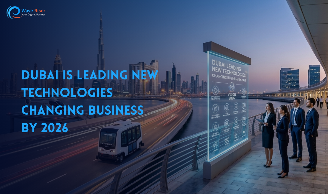 Dubai’s Leading Emerging Technologies Transforming Business by 2026