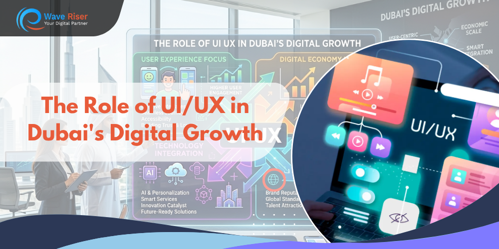 The Role of UI UX in Dubai’s Digital Growth