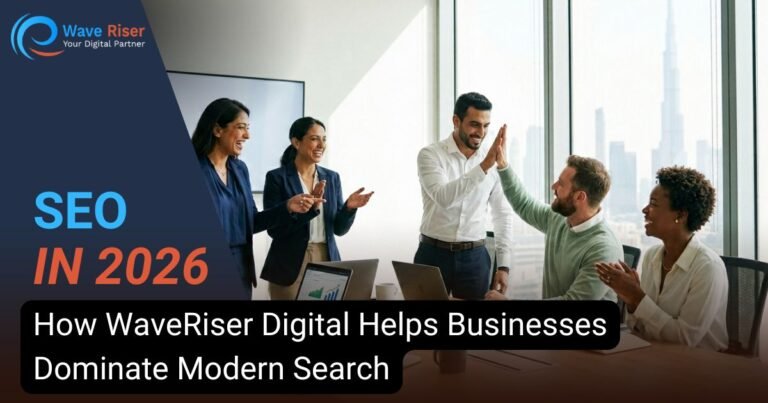 SEO In 2026: How WaveRiser Digital Helps Businesses Dominate Modern Search